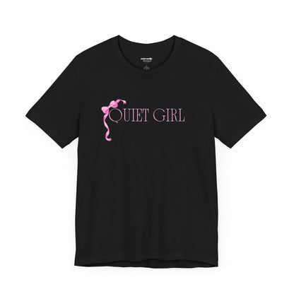 Quiet Girl T-Shirt