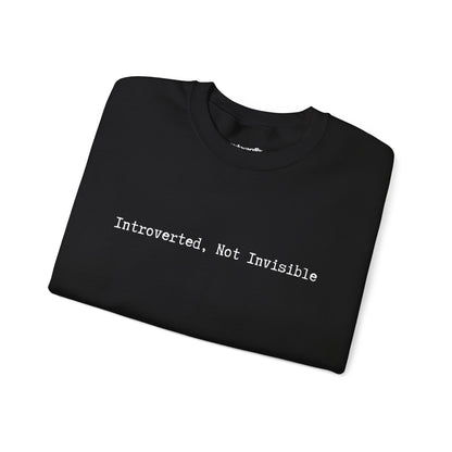 Introverted, Not Invisible Crewneck