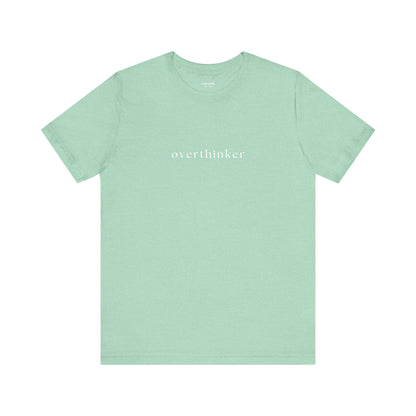 Overthinker T-Shirt