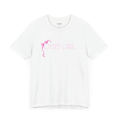 Quiet Girl T-Shirt