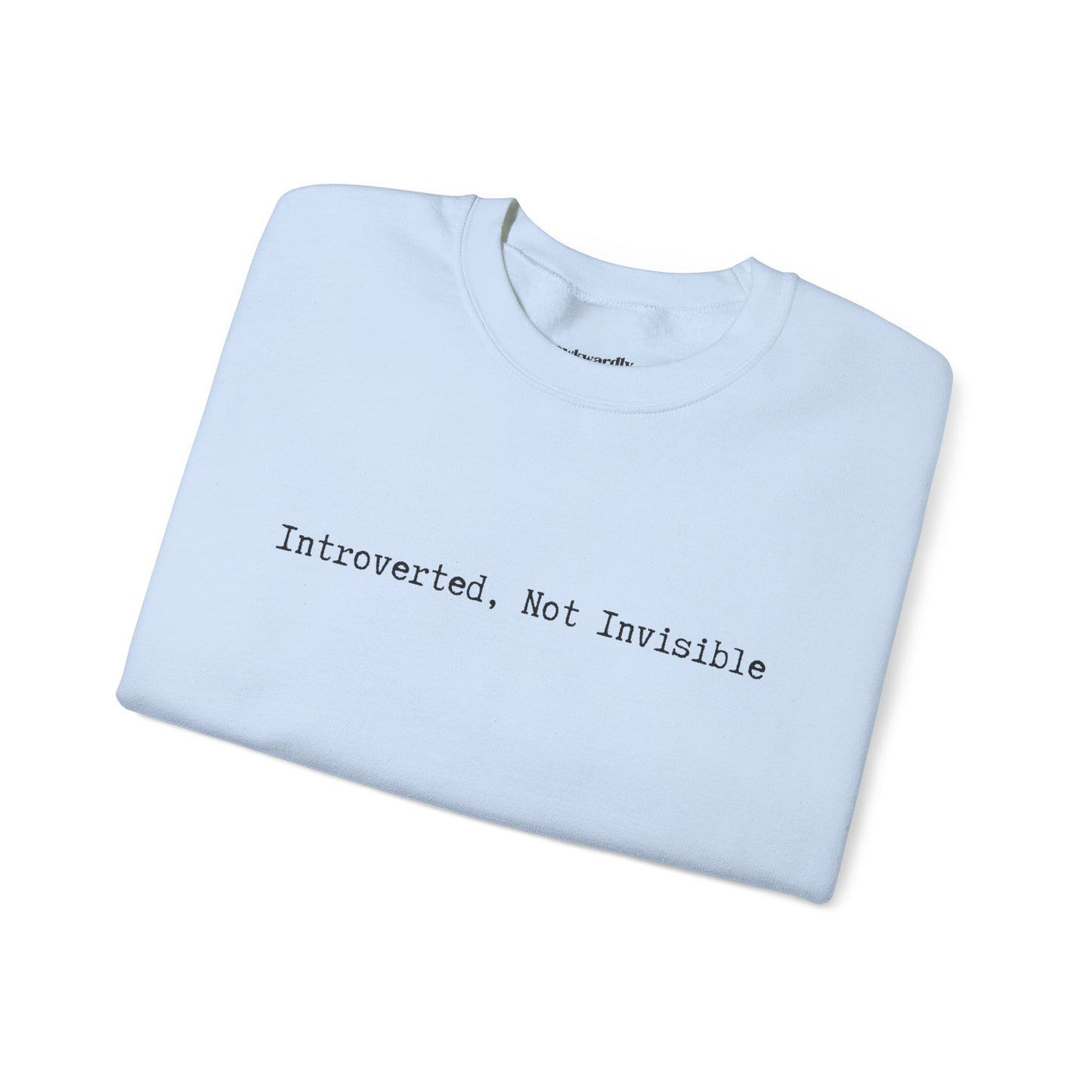 Introverted, Not Invisible Crewneck