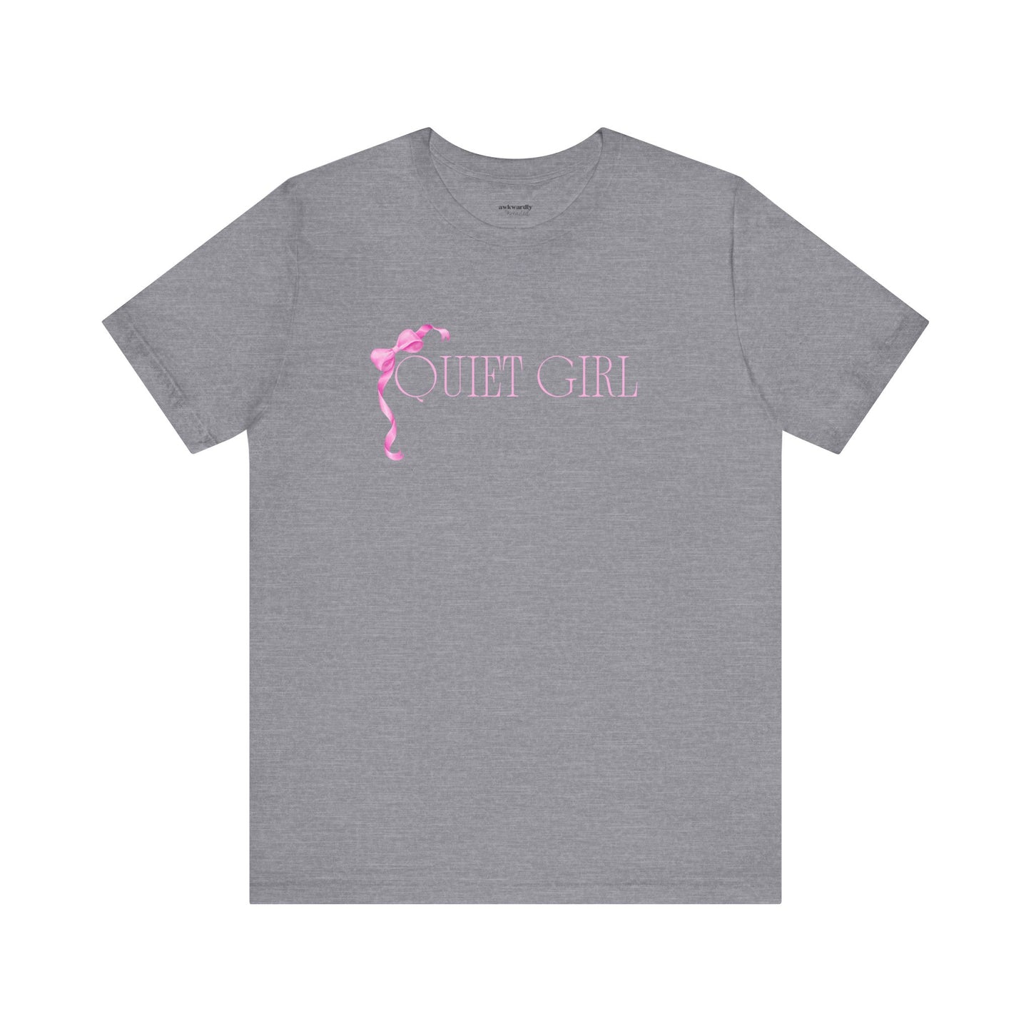 Quiet Girl T-Shirt