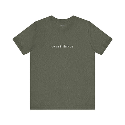 Overthinker T-Shirt