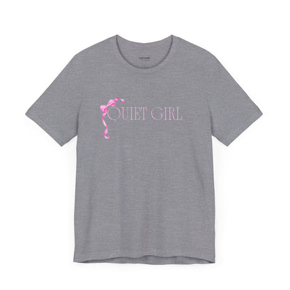 Quiet Girl T-Shirt